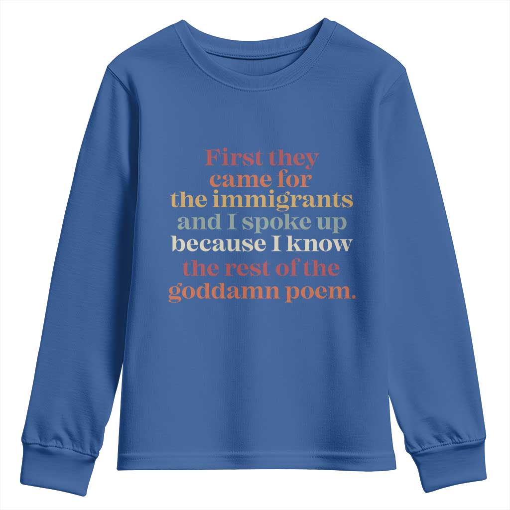First They Came For The Immigrants And I Spoke Up Because I Know Youth Sweatshirt Abolish Ice Protest