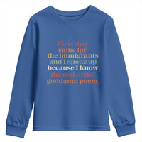 First They Came For The Immigrants And I Spoke Up Because I Know Youth Sweatshirt Abolish Ice Protest