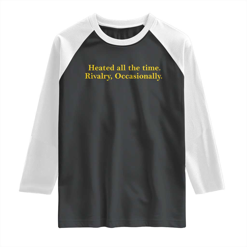 Funny Heated All The Time Rivalry Occasionally Raglan Shirt LGBT Hockey Romance