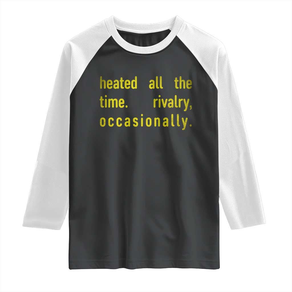 Funny Heated All The Time Rivalry Occasionally Raglan Shirt LGBT Ice Hockey