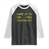 Funny Heated All The Time Rivalry Occasionally Raglan Shirt LGBT Ice Hockey