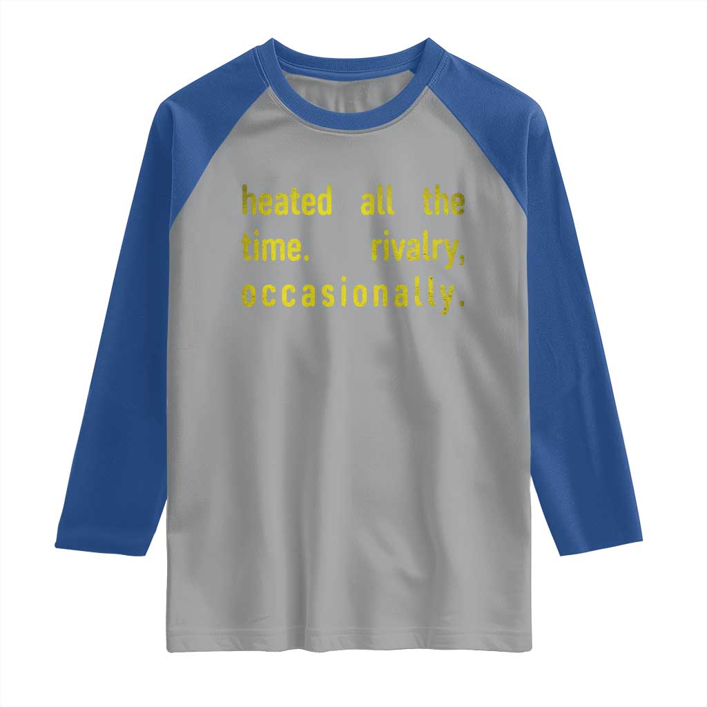 Funny Heated All The Time Rivalry Occasionally Raglan Shirt LGBT Ice Hockey