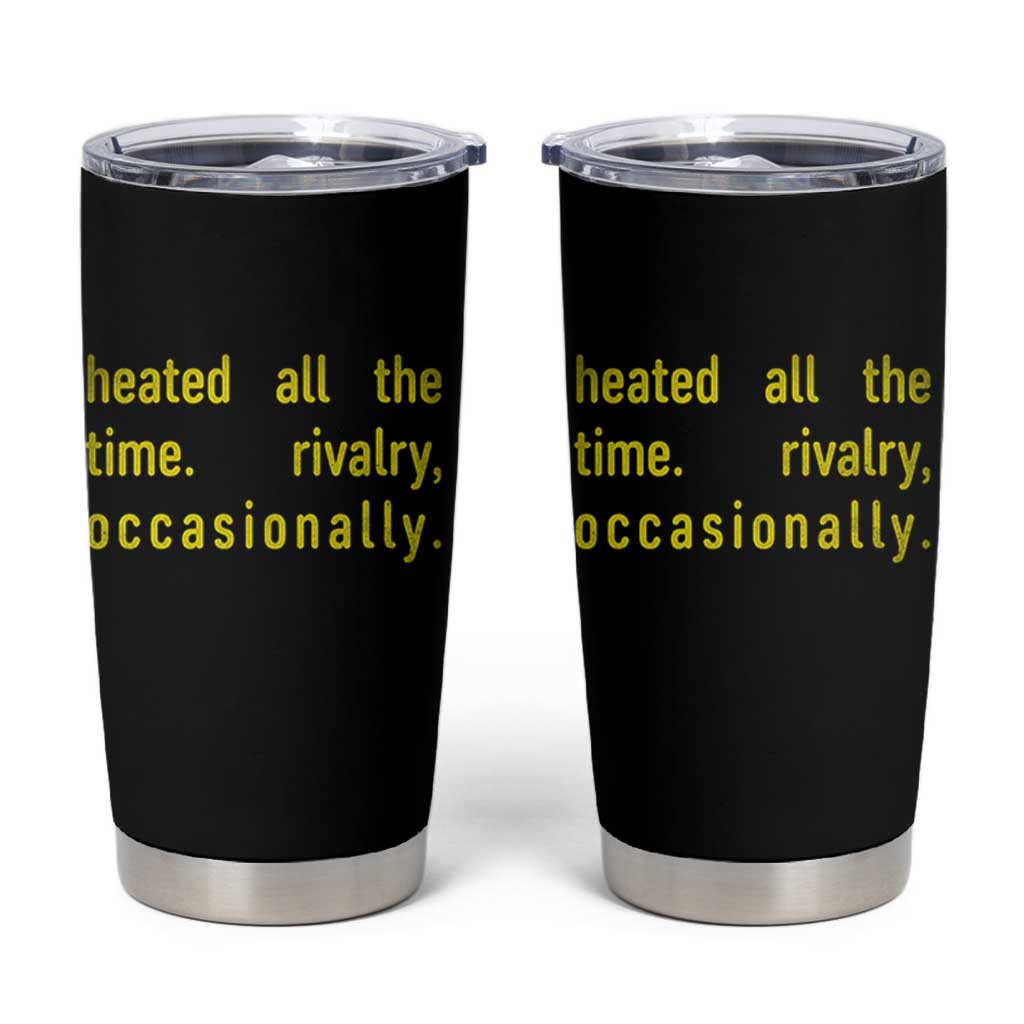 Funny Heated All The Time Rivalry Occasionally Tumbler Cup LGBT Ice Hockey