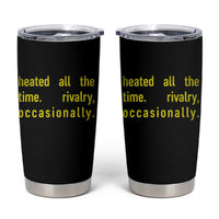 Funny Heated All The Time Rivalry Occasionally Tumbler Cup LGBT Ice Hockey