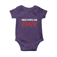These People Are Crazy Baby Onesie Political Satire