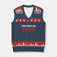 These People Are Crazy V-Neck Knit Sweater Vest Political Satire