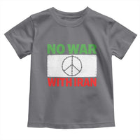 No War With Iran Toddler T Shirt Iranian People Support Barbed Wire Peace Sign
