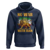 No War With Iran Hoodie Iran Flag Lion And Sun Persian Pride
