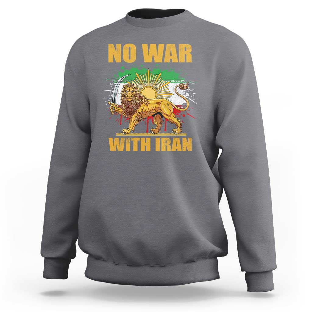 No War With Iran Sweatshirt Iran Flag Lion And Sun Persian Pride