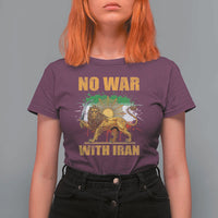 No War With Iran T Shirt For Women Iran Flag Lion And Sun Persian Pride