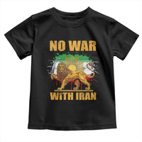 No War With Iran Toddler T Shirt Iran Flag Lion And Sun Persian Pride