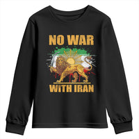 No War With Iran Youth Sweatshirt Iran Flag Lion And Sun Persian Pride