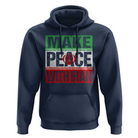 Make Peace With Iran Hoodie Peace Pacifist Stop War In Middle East