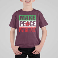 Make Peace With Iran T Shirt For Kid Peace Pacifist Stop War In Middle East
