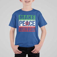 Make Peace With Iran T Shirt For Kid Peace Pacifist Stop War In Middle East