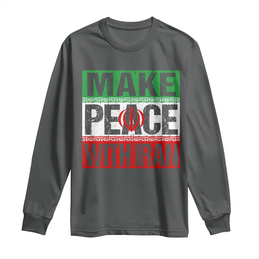 Make Peace With Iran Long Sleeve Shirt Peace Pacifist Stop War In Middle East