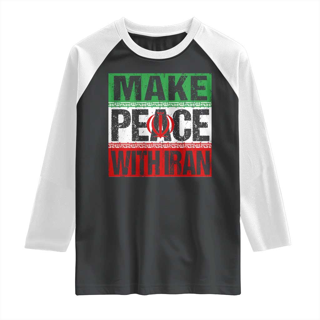 Make Peace With Iran Raglan Shirt Peace Pacifist Stop War In Middle East