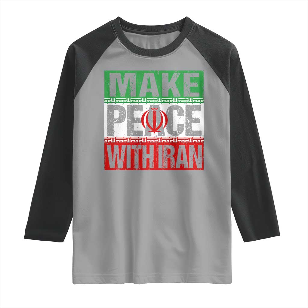 Make Peace With Iran Raglan Shirt Peace Pacifist Stop War In Middle East