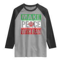 Make Peace With Iran Raglan Shirt Peace Pacifist Stop War In Middle East