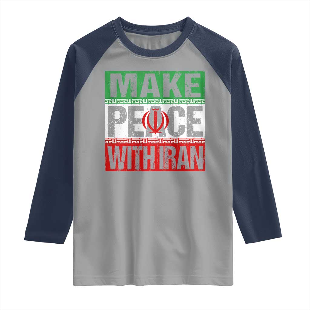 Make Peace With Iran Raglan Shirt Peace Pacifist Stop War In Middle East
