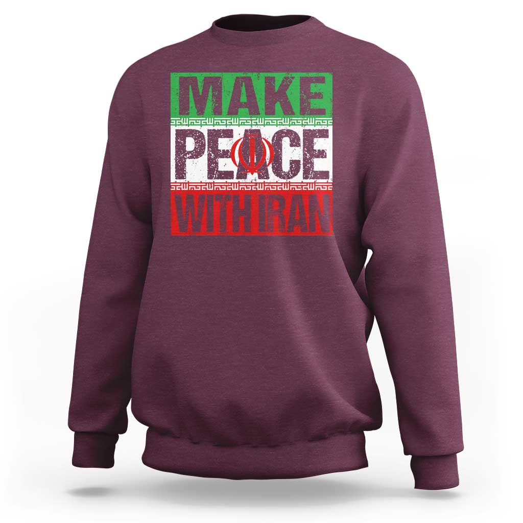 Make Peace With Iran Sweatshirt Peace Pacifist Stop War In Middle East
