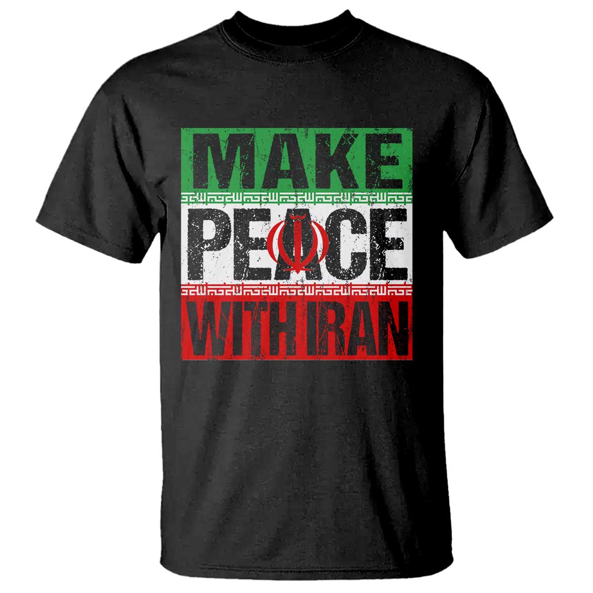 Make Peace With Iran T Shirt Peace Pacifist Stop War In Middle East