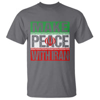 Make Peace With Iran T Shirt Peace Pacifist Stop War In Middle East
