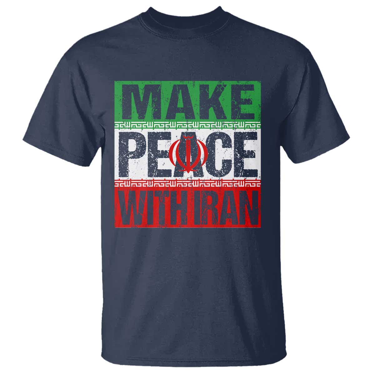 Make Peace With Iran T Shirt Peace Pacifist Stop War In Middle East