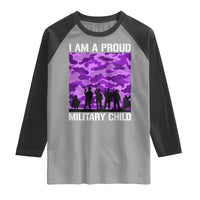 I Am A Proud Military Child Raglan Shirt Military Child Month Purple Camouflage Flag