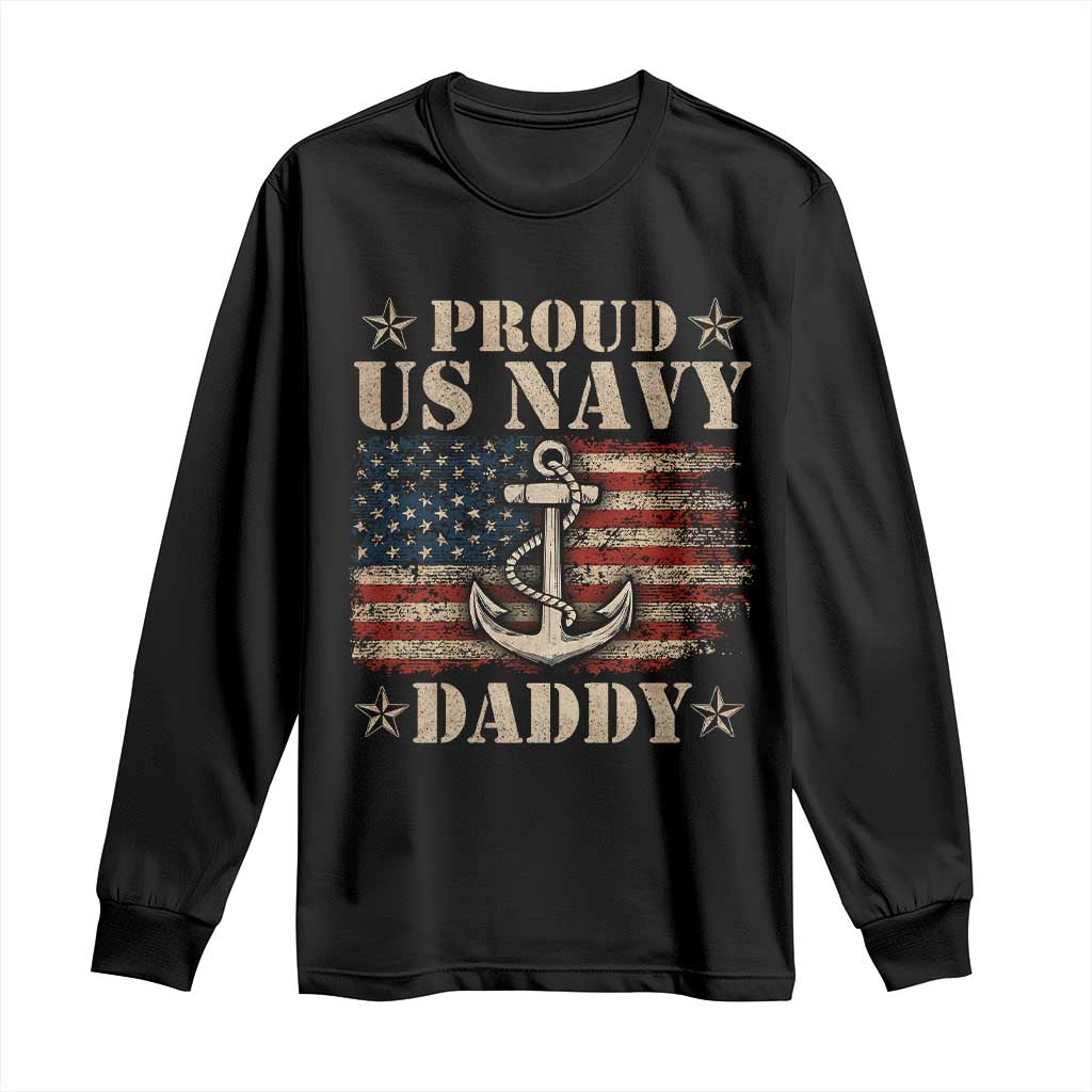 Proud US Navy Daddy Long Sleeve Shirt Vintage American Flag Anchor