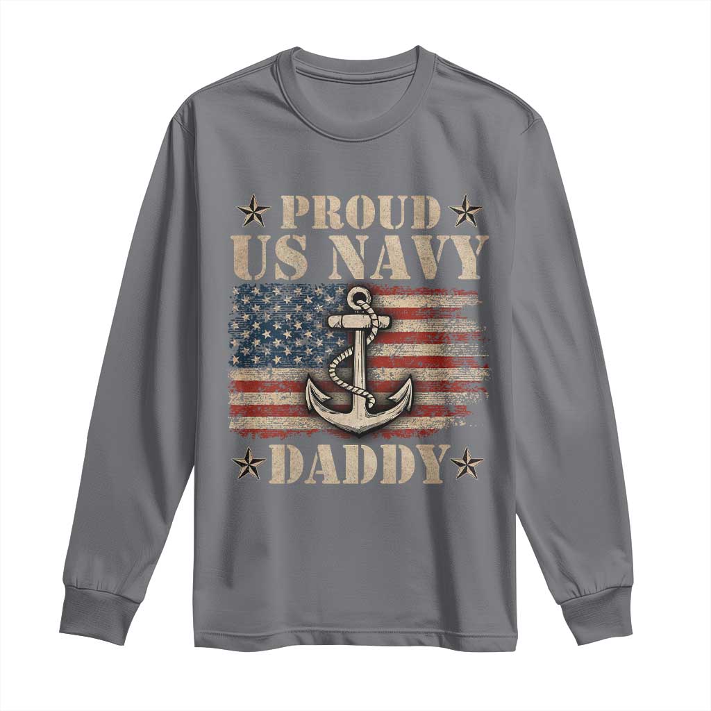 Proud US Navy Daddy Long Sleeve Shirt Vintage American Flag Anchor
