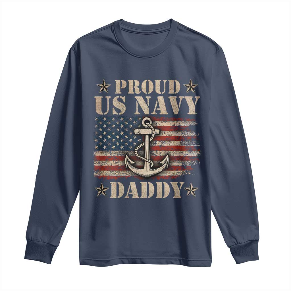 Proud US Navy Daddy Long Sleeve Shirt Vintage American Flag Anchor