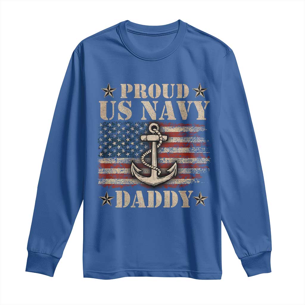 Proud US Navy Daddy Long Sleeve Shirt Vintage American Flag Anchor