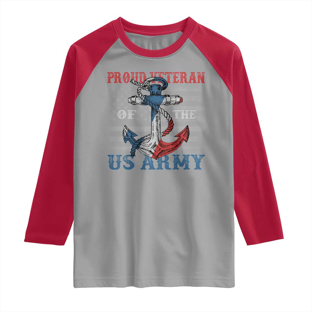 Proud Veteran Of The US Army Raglan Shirt Vintage American Flag Anchor