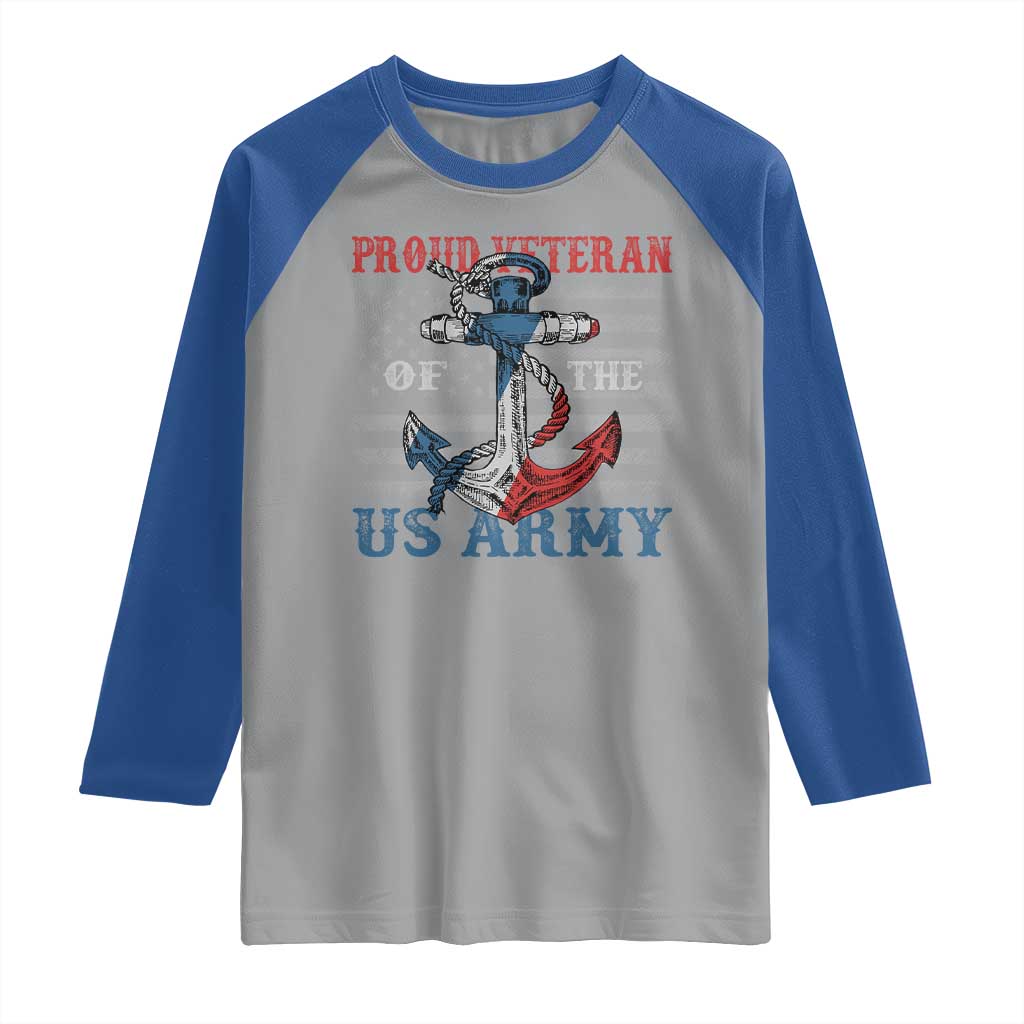 Proud Veteran Of The US Army Raglan Shirt Vintage American Flag Anchor