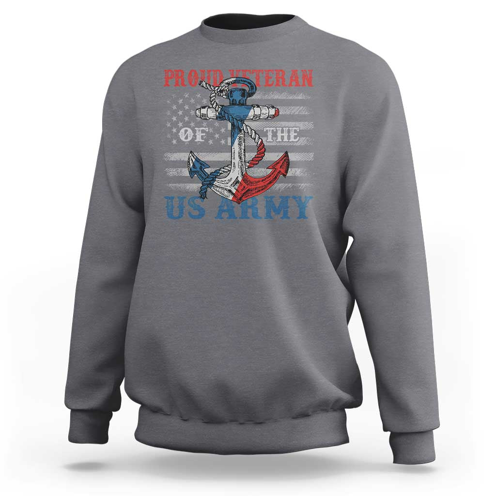 Proud Veteran Of The US Army Sweatshirt Vintage American Flag Anchor