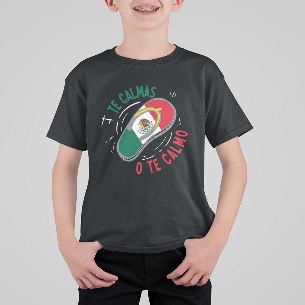 Funny Te Calmas O Te Calmo T Shirt For Kid Mexican Mother's Day