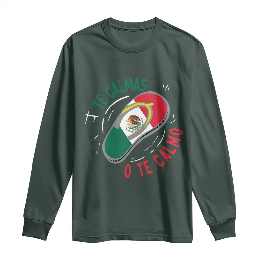 Funny Te Calmas O Te Calmo Long Sleeve Shirt Mexican Mother's Day
