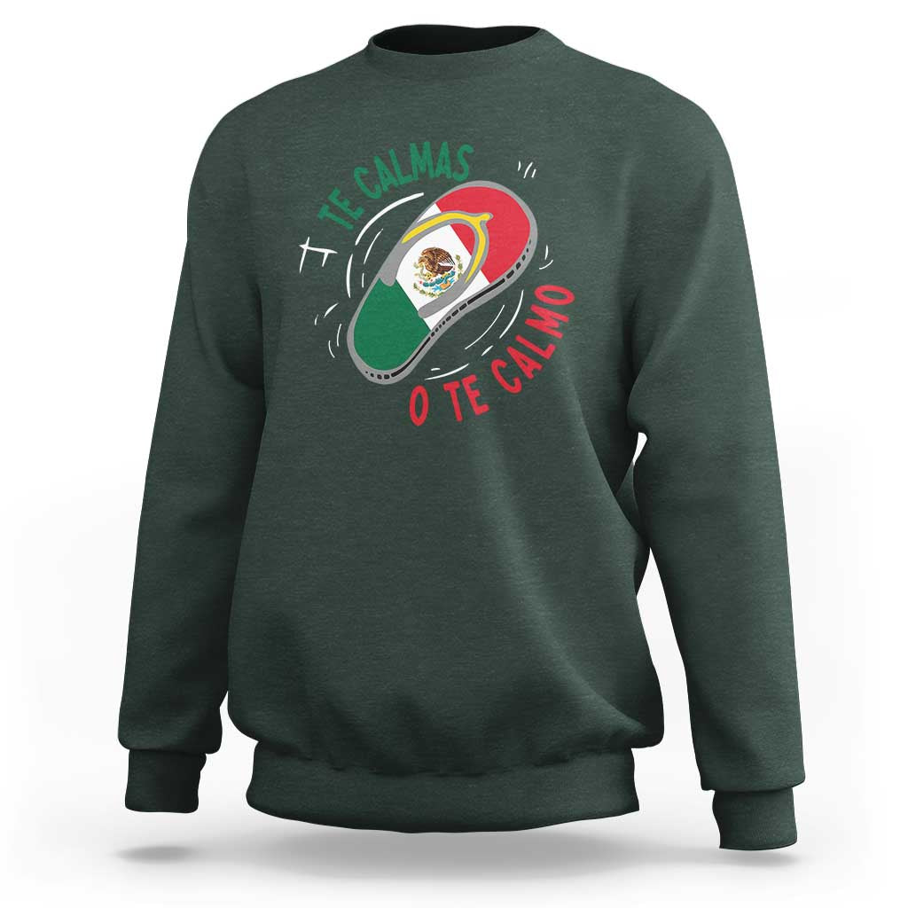 Funny Te Calmas O Te Calmo Sweatshirt Mexican Mother's Day