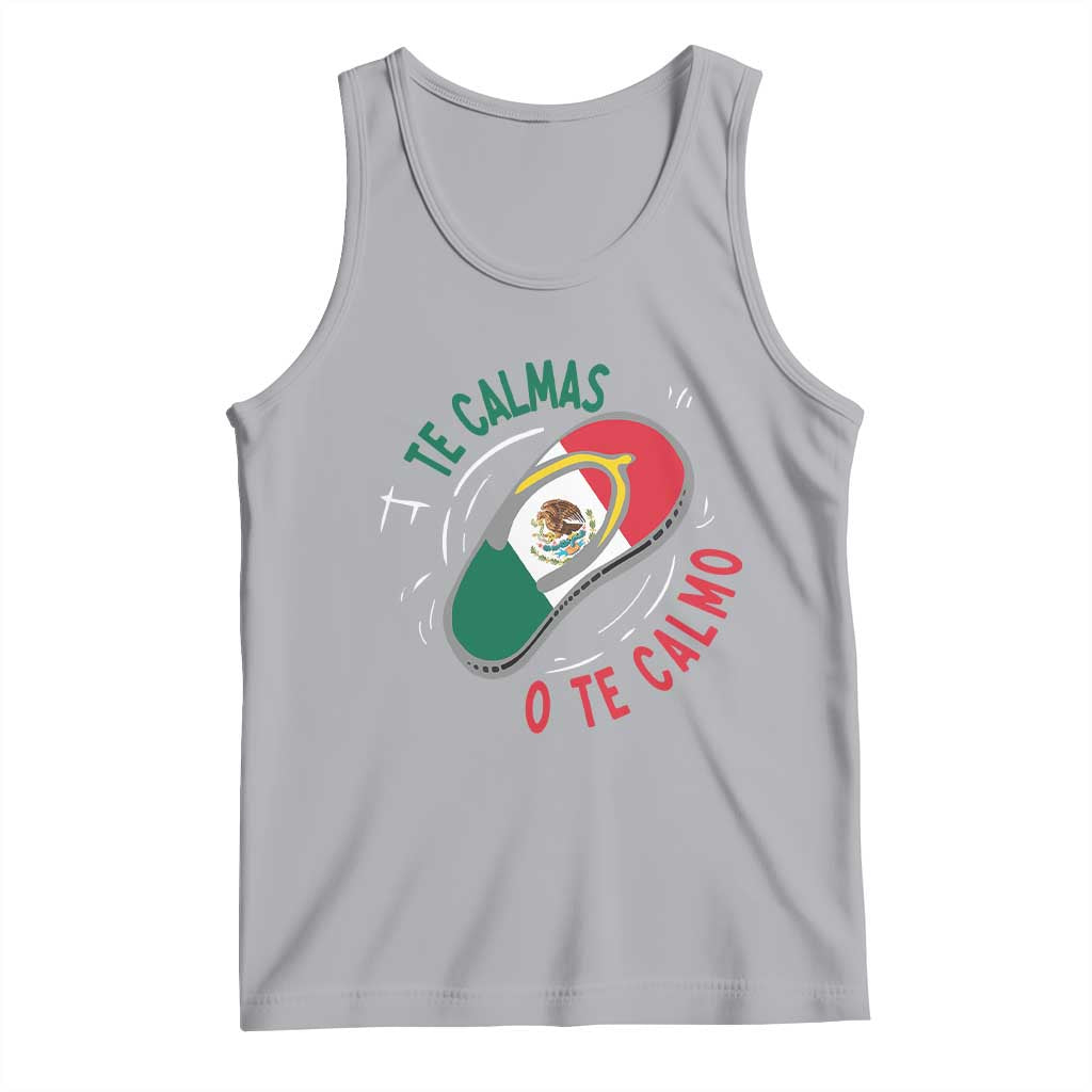 Funny Te Calmas O Te Calmo Tank Top Mexican Mother's Day