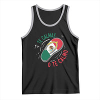 Funny Te Calmas O Te Calmo Tank Top Mexican Mother's Day