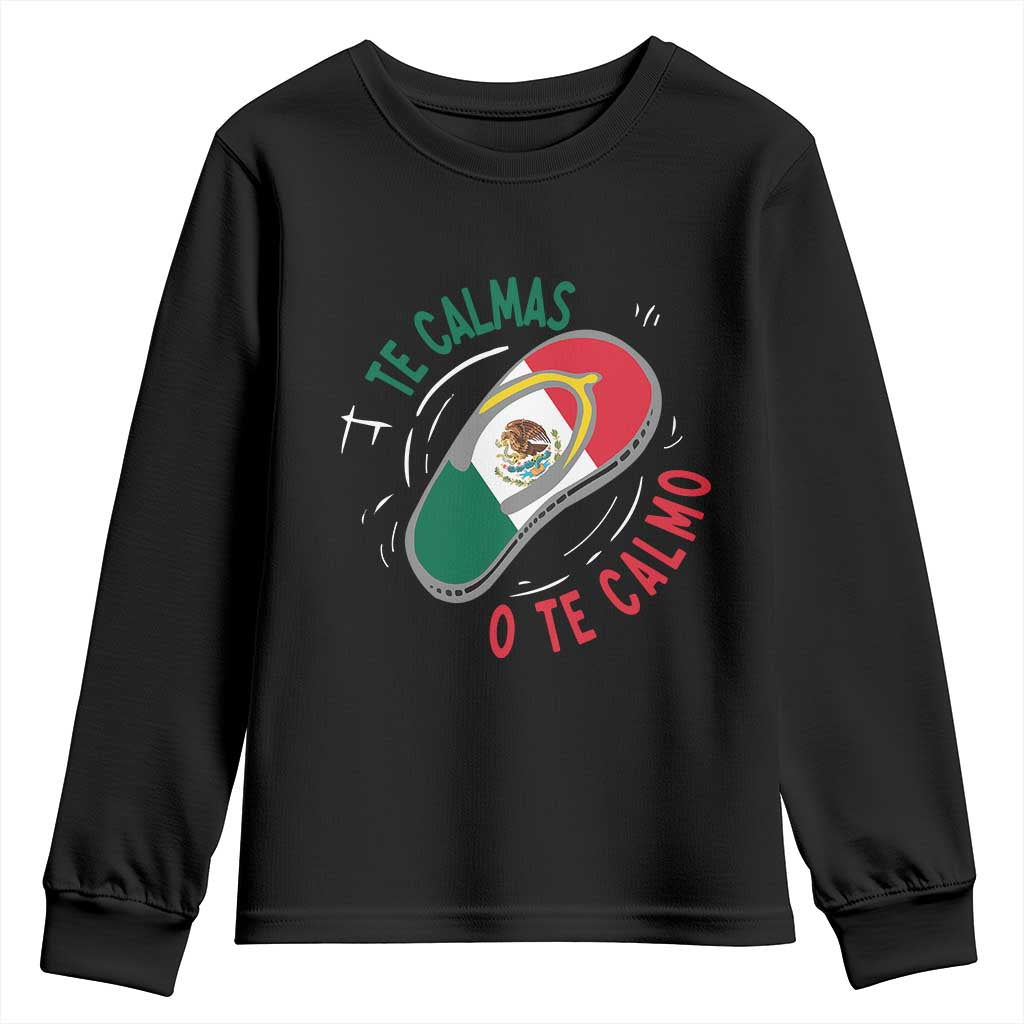 Funny Te Calmas O Te Calmo Youth Sweatshirt Mexican Mother's Day
