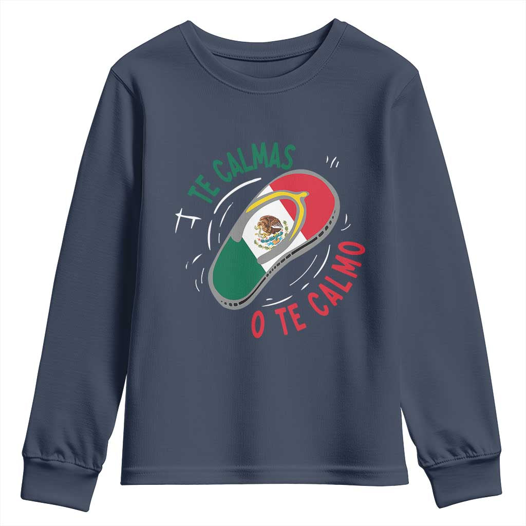 Funny Te Calmas O Te Calmo Youth Sweatshirt Mexican Mother's Day