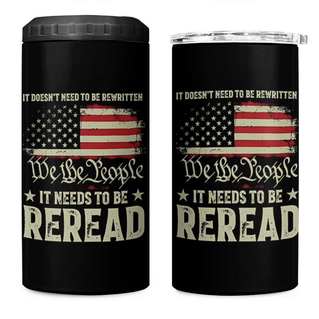 It Doesn't Need To Be Rewritten It Needs To Be Reread 4 in 1 Can Cooler Tumbler We The People Vintage Flag