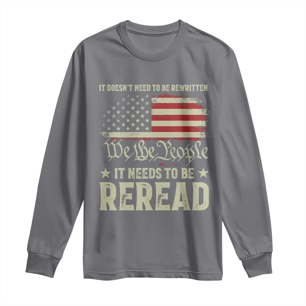 It Doesn't Need To Be Rewritten It Needs To Be Reread Long Sleeve Shirt We The People Vintage Flag
