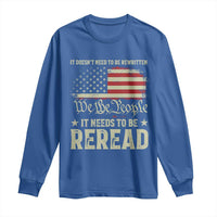 It Doesn't Need To Be Rewritten It Needs To Be Reread Long Sleeve Shirt We The People Vintage Flag