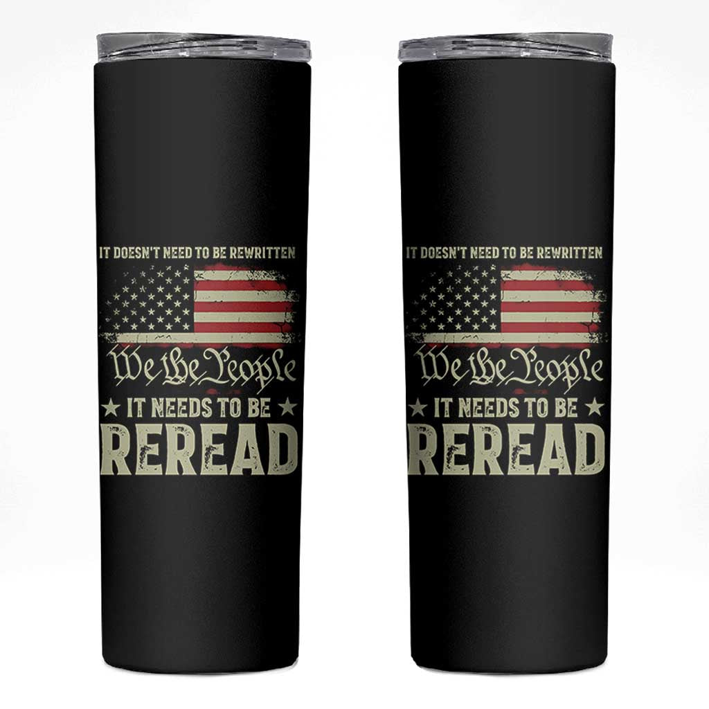 It Doesn't Need To Be Rewritten It Needs To Be Reread Skinny Tumbler We The People Vintage Flag