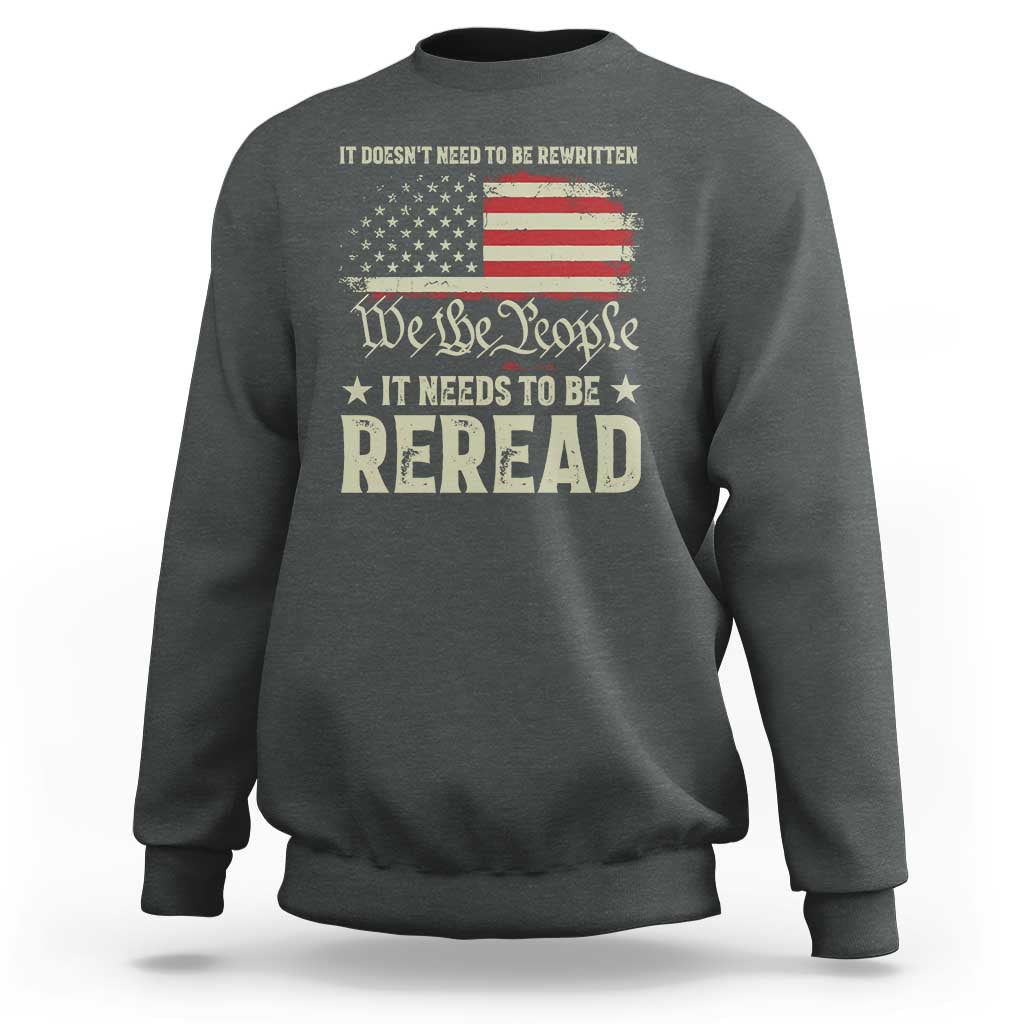 It Doesn't Need To Be Rewritten It Needs To Be Reread Sweatshirt We The People Vintage Flag
