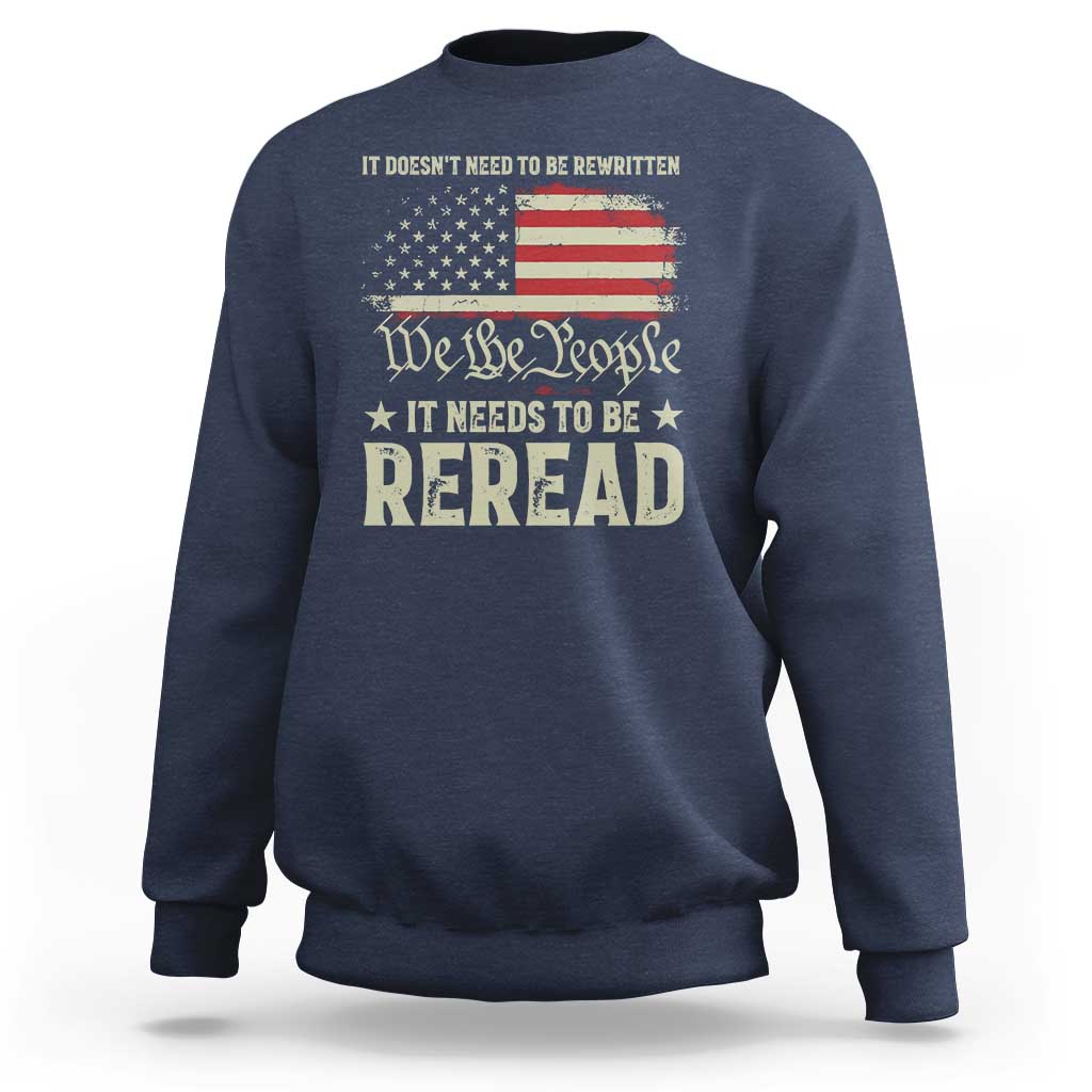 It Doesn't Need To Be Rewritten It Needs To Be Reread Sweatshirt We The People Vintage Flag