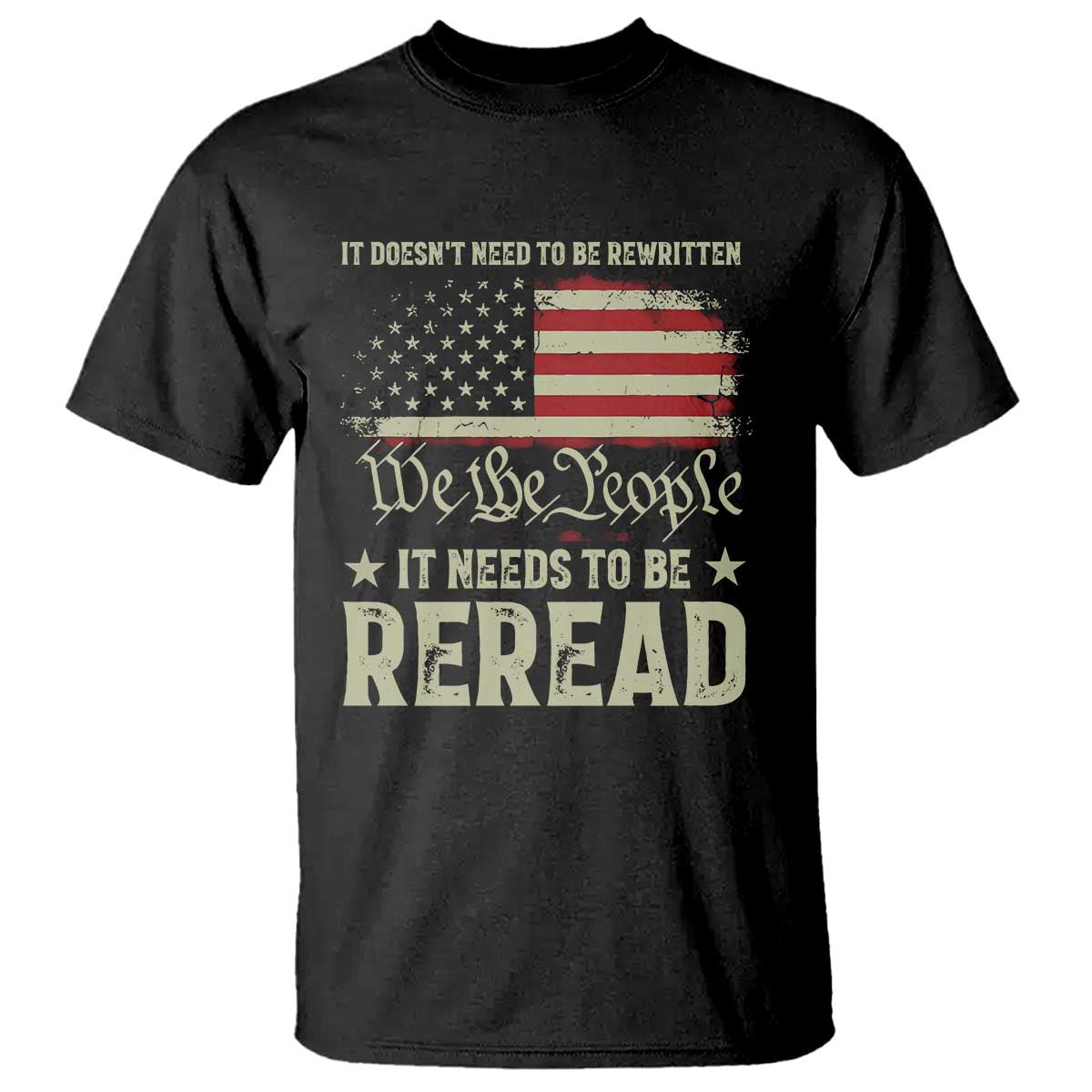 It Doesn't Need To Be Rewritten It Needs To Be Reread T Shirt We The People Vintage Flag